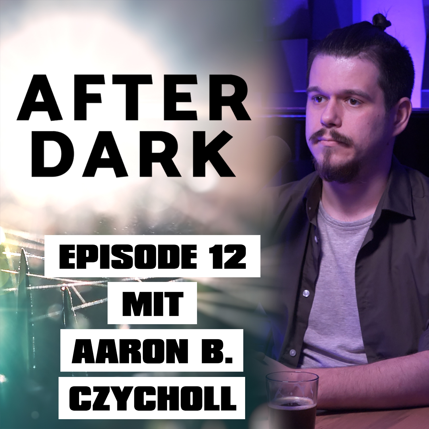Episode 12 mit Aaron B. Czycholl