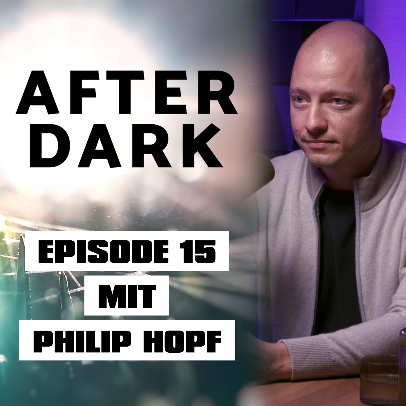 AFTER DARK EPISODE 15 mit PHILIP HOPF
